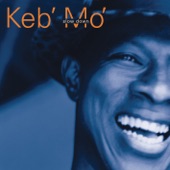 Keb' Mo' - Everything I Need (Album Version)