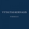 Vytautas Kernagis. Pirmieji.
