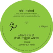Shit Robot - Where It's At (feat. Reggie Watts)