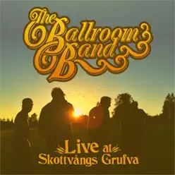 Live At Skottvångs Grufva - The Ballroom Band Live At Skottvångs Grufva - The Ballroom Band