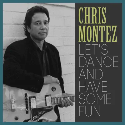 Let's Dance and Have Some Fun - Chris Montez