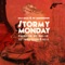 Stormy Monday - Zilla Rocca & The Shadowboxers lyrics