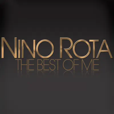Nino Rota: The Best of Me - Nino Rota