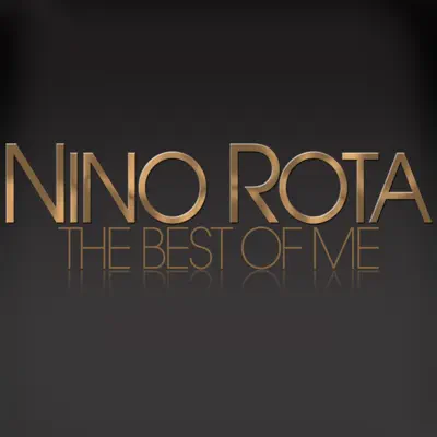Nino Rota: The Best of Me - Nino Rota Nino Rota: The Best of Me - Nino Rota
