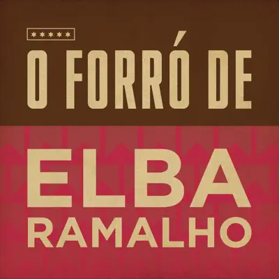 O Forró de Elba Ramalho - Elba Ramalho O Forró de Elba Ramalho - Elba Ramalho