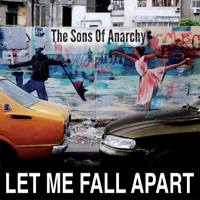 The Sons Of Anarchy - Let Me Fall Apart - EP artwork