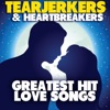 TearJerkers and Heartbreakers Greatest Hit Love Songs
