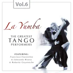 La Yumba - The Greatest Tango Performers, Vol. 6 - Roberto Goyeneche
