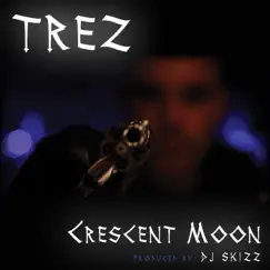 Crescent Moon - Single by Trez album reviews, ratings, credits