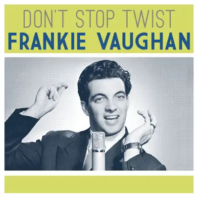 Don't Stop Twist - Single - Frankie Vaughan