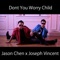 Don't You Worry Child (feat. Josesph Vincent) - Jason Chen lyrics