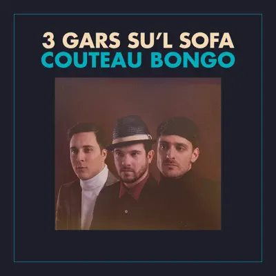 Couteau Bongo - 3 Gars Su'l Sofa