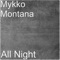 All Night - Mykko Montana lyrics