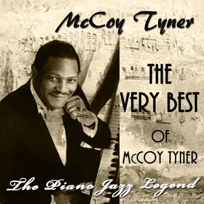 The Very Best of McCoy Tyner (The Piano Jazz Legend) - McCoy Tyner The Very Best of McCoy Tyner (The Piano Jazz Legend) - McCoy Tyner