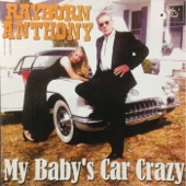 Rayburn Anthony - My Baby's Car Crazy