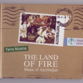 The Land Of Fire: Music Of Azerbaijan artwork