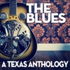 The Blues a Texas Anthology
