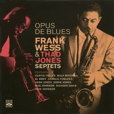 Opus De Blues (feat. Curtis Fuller, Al Grey, Billy Mitchell, Charlie Fowlkes, Hank Jones, Eddie Jones, Richard Davis, Gus Johnson & Osie Johnson) - Thad Jones Opus De Blues (feat. Curtis Fuller, Al Grey, Billy Mitchell, Charlie Fowlkes, Hank Jones, Eddie Jones, Richard Davis, Gus Johnson & Osie Johnson) - Thad Jones