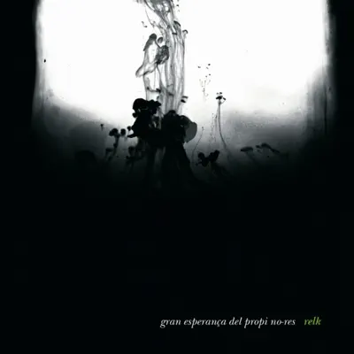 Gran Esperança Del Propi No-res - Relk Gran Esperança Del Propi No-res - Relk