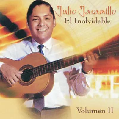 El Inolvidable: Vol. 2 - Julio Jaramillo