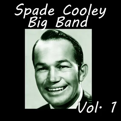 Spade Cooley Big Band, Vol. 1 - Spade Cooley