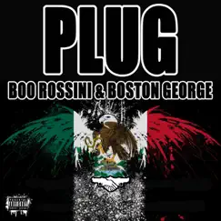 PLUG - Single by Boston George & Boo Rossini album reviews, ratings, credits