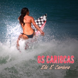 Os Cariocas - Ela É Carioca
