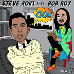 Ooh (feat. Rob Roy) [Remixes] - EP - Steve Aoki