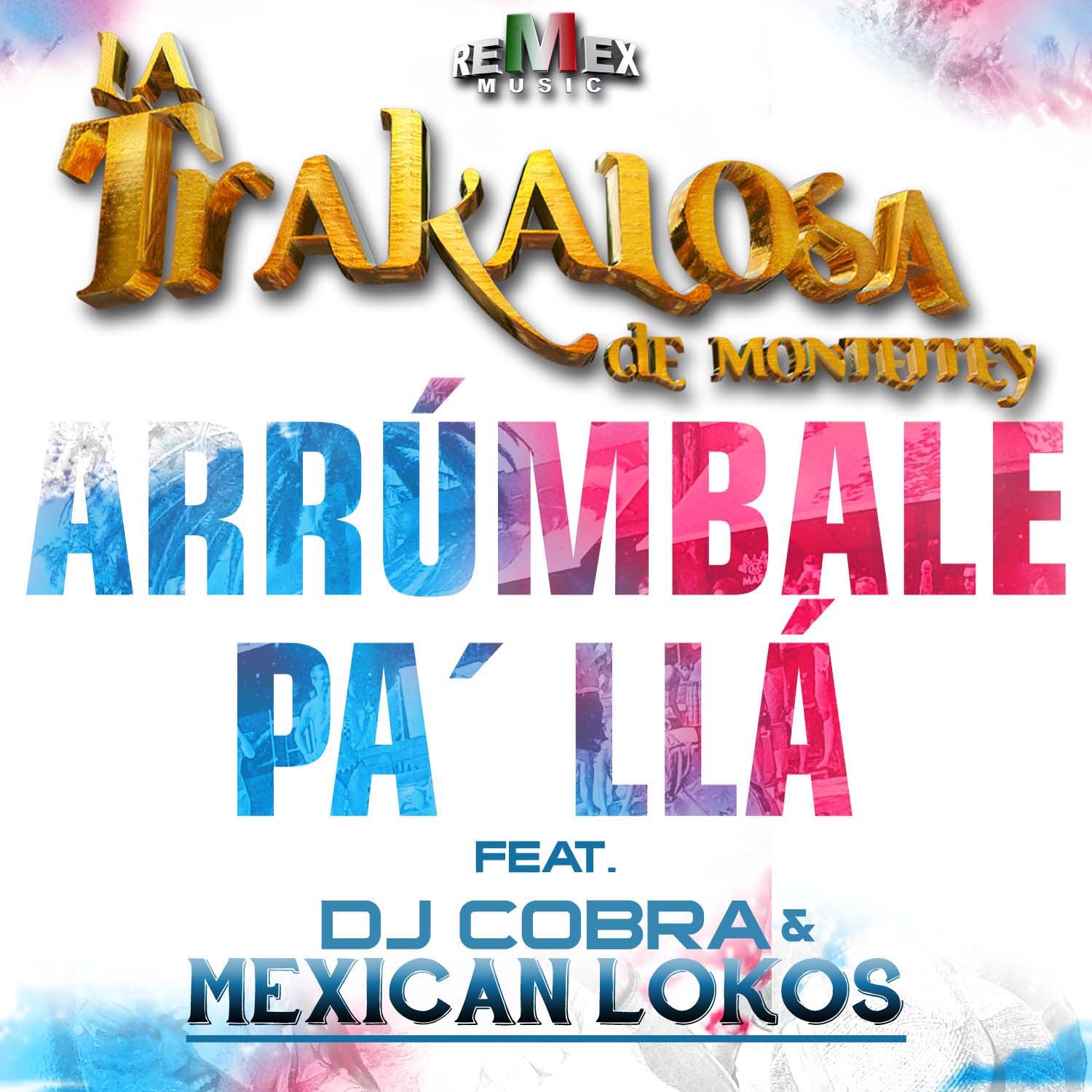 ... Cobra & Mexican Lokos) - Single de La Trakalosa de Monterrey en iTunes