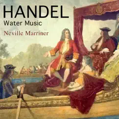 Handel: Water Music by Rafael Frühbeck de Burgos & Sir Neville Marriner album reviews, ratings, credits