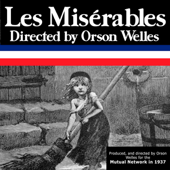 Orson Welles' 'Les Miserables': Oldtime Radio Shows - Radio Revival