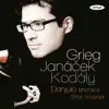 Grieg - Janáček - Kodály album lyrics, reviews, download