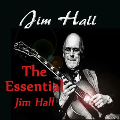 The Essential Jim Hall - Jim Hall