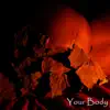 Your Body - Single album lyrics, reviews, download