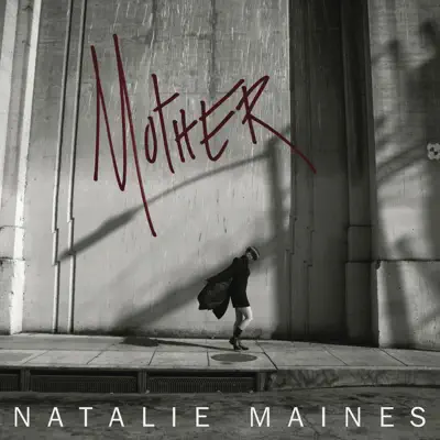 Mother - Natalie Maines Mother - Natalie Maines