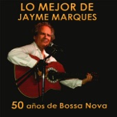 Lo mejor de Jayme Marques. 50 años de Bossa Nova artwork