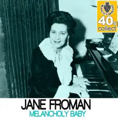 Melancholy Baby (Remastered) - Single by Jane Froman album reviews, ratings, credits