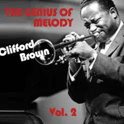 Genius of Melody, Vol. 2 - Clifford Brown Genius of Melody, Vol. 2 - Clifford Brown