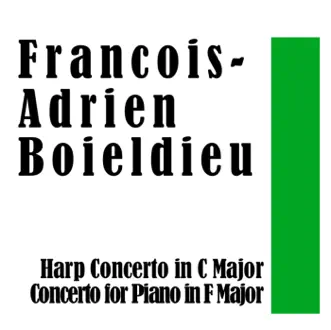 Francois-Adrien Boieldieu: Harp Concerto in C Major / Concerto for Piano in F Major by Marie-Clair Jamet, Orchestre de Chambre Paul Kuentz de Paris, Martin Galling, Innsbruck Symphony Orchestra & Rober Wagner album reviews, ratings, credits