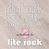 Drink a Toast to Innocence: A Tribute to Lite Rock