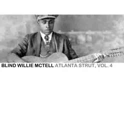 Atlanta Strut, Vol. 4 - Blind Willie McTell