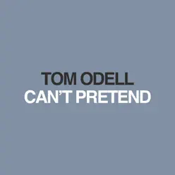 Can't Pretend - Single - Tom Odell