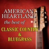 American Heartland the Best of Classic Country & Bluegrass artwork