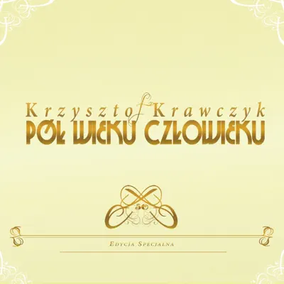 Pol Wieku Czlowieku (Edycja Specjalna) - Krzysztof Krawczyk Pol Wieku Czlowieku (Edycja Specjalna) - Krzysztof Krawczyk