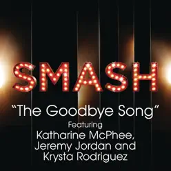 The Goodbye Song (SMASH Cast Version) [feat. Katharine McPhee, Jeremy Jordan & Krysta Rodriguez] - Single - Smash Cast