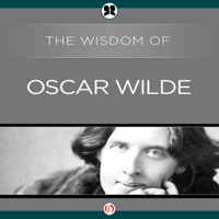 The Wisdom Series - The Wisdom of Oscar Wilde (Unabridged) artwork