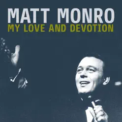 My Love and Devotion - Single - Matt Monro