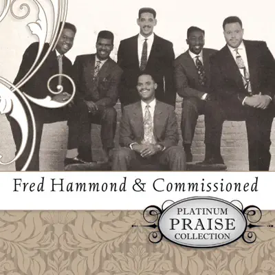 Platinum Praise Collection: Fred Hammond & Commissioned - Fred Hammond