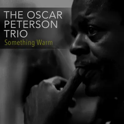 Something Warm - Oscar Peterson Trio Something Warm - Oscar Peterson Trio