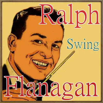 Swing - Ralph Flanagan & His Orchestra Swing - Ralph Flanagan & His Orchestra